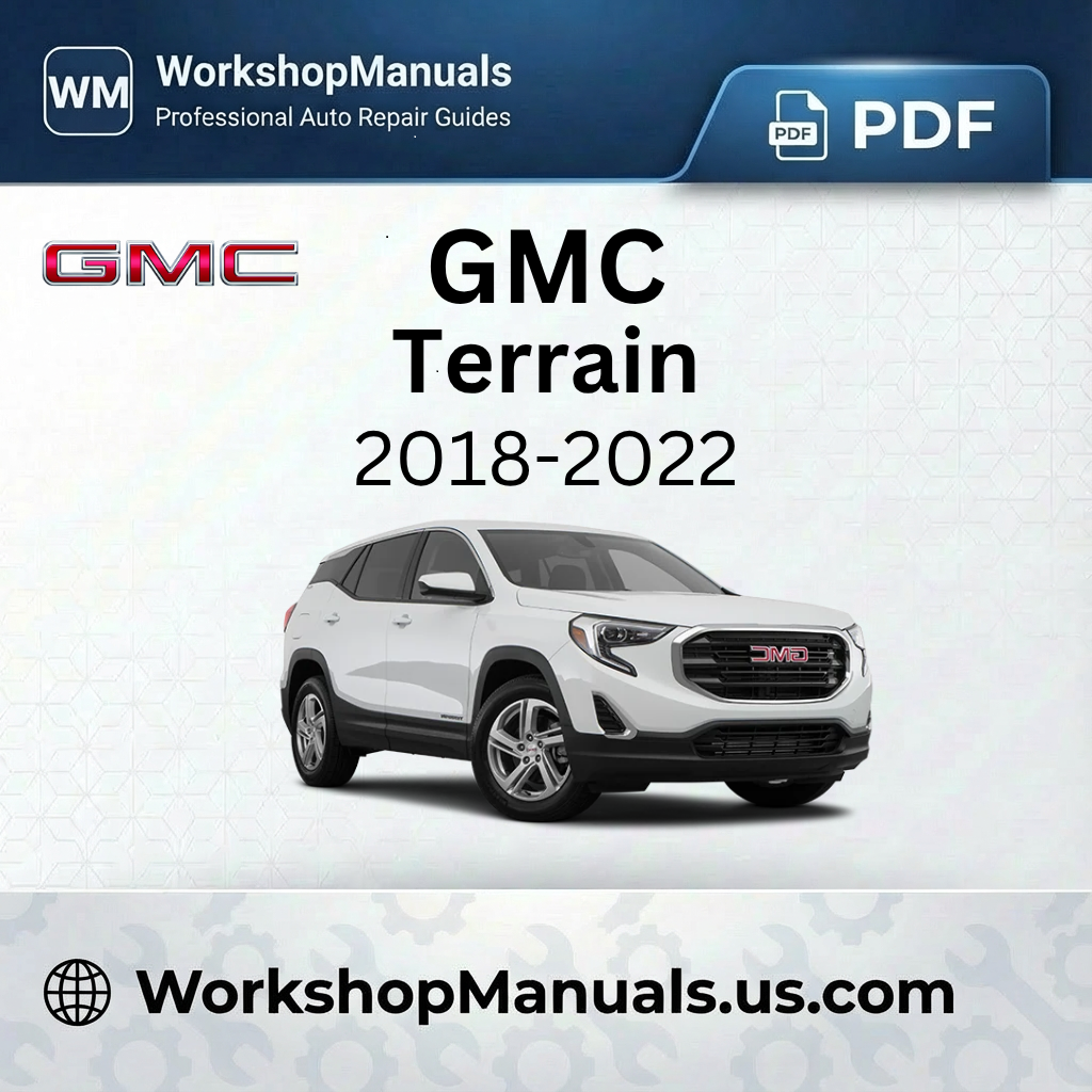 GMC Terrain Workshop Manual 2018-2022 PDF