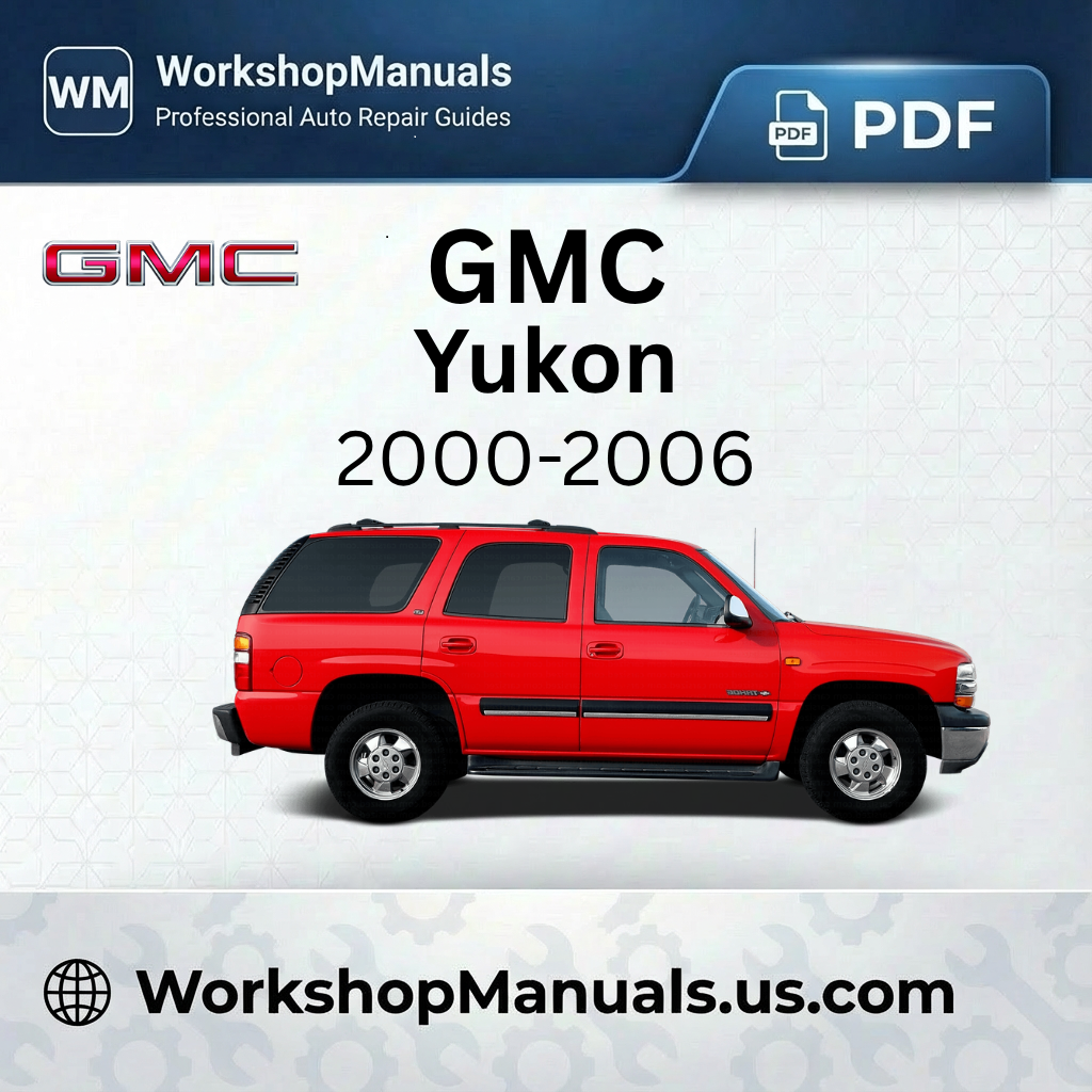 GMC Yukon Workshop Manual 2000-2006 PDF