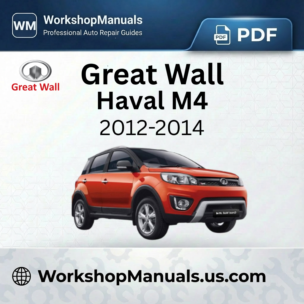 Great Wall Haval M4 Workshop Repair Manual 2012-2014