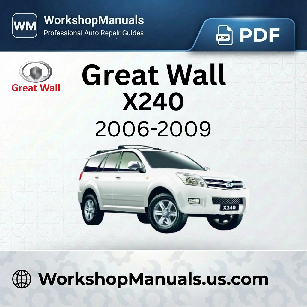 Great Wall X240 Workshop Repair Manual 2006-2009 Download PDF