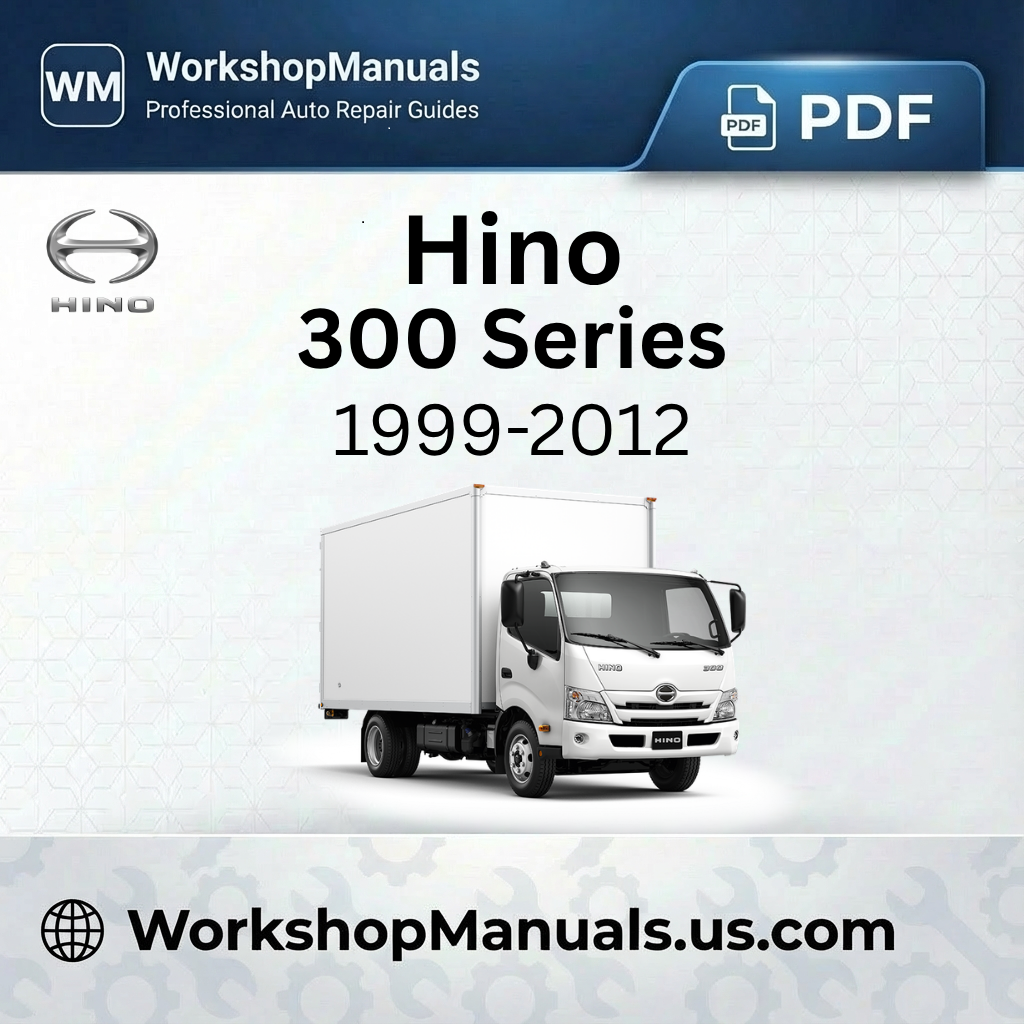 Hino 300 Series Workshop Repair Manual 1999-2012 Download PDF
