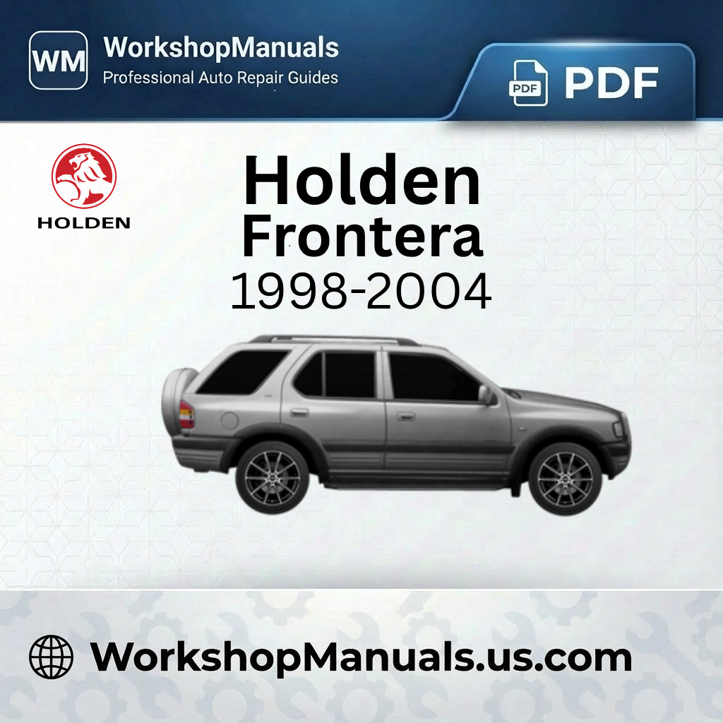 Holden Frontera 1998-2004 Workshop Service Repair Manual PDF
