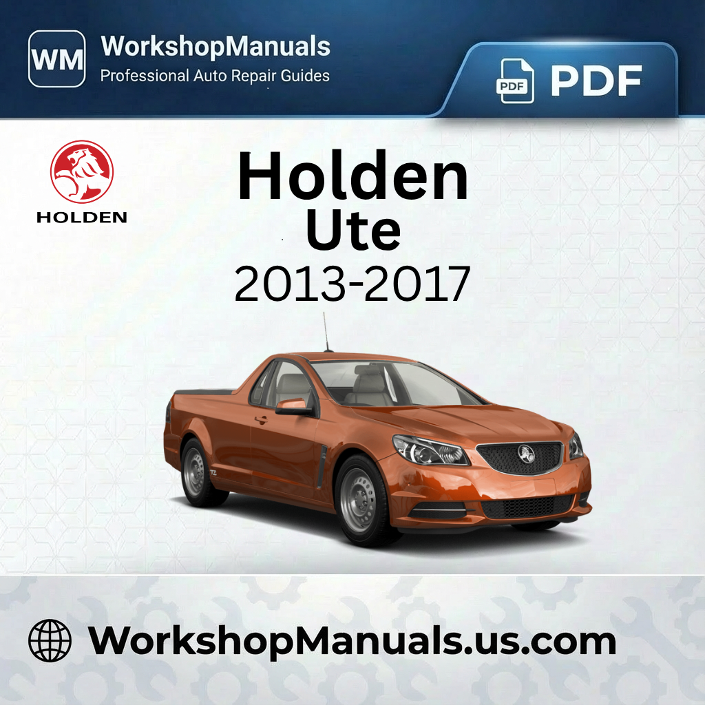 Holden Ute Workshop Repair Manual 2013-2017 Download PDF
