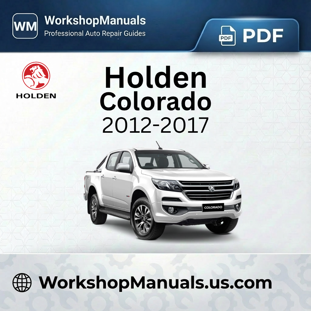 Holden Colorado 2012-2017 Workshop Repair Manual PDF