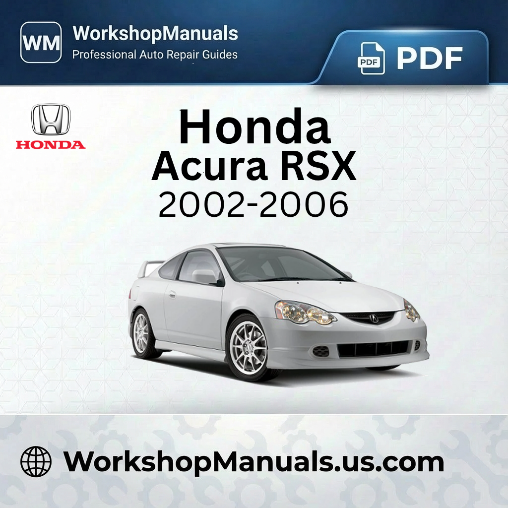Honda Acura RSX 2002-2006 Workshop Service Repair Manual PDF