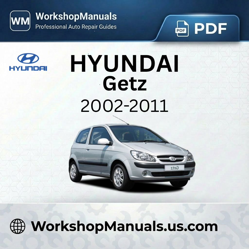 Hyundai Getz 2002-2011 Workshop Repair Manual PDF