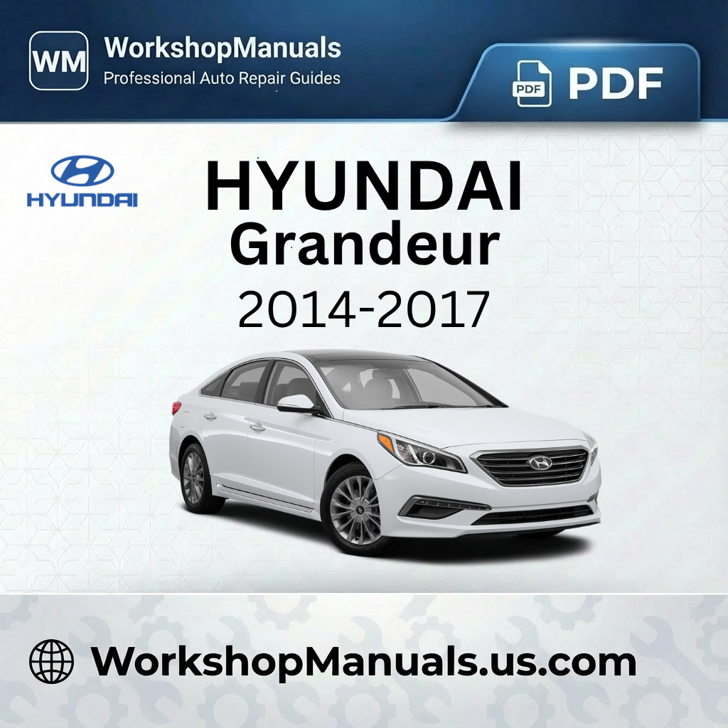 Hyundai Grandeur 2014-2017 Workshop Service Repair Manual Download PDF