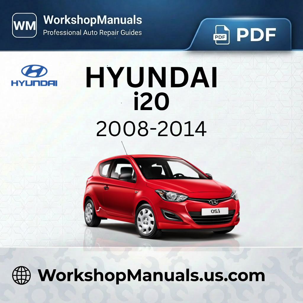 Hyundai i20 Workshop Service Repair Manual 2008-2014 PDF