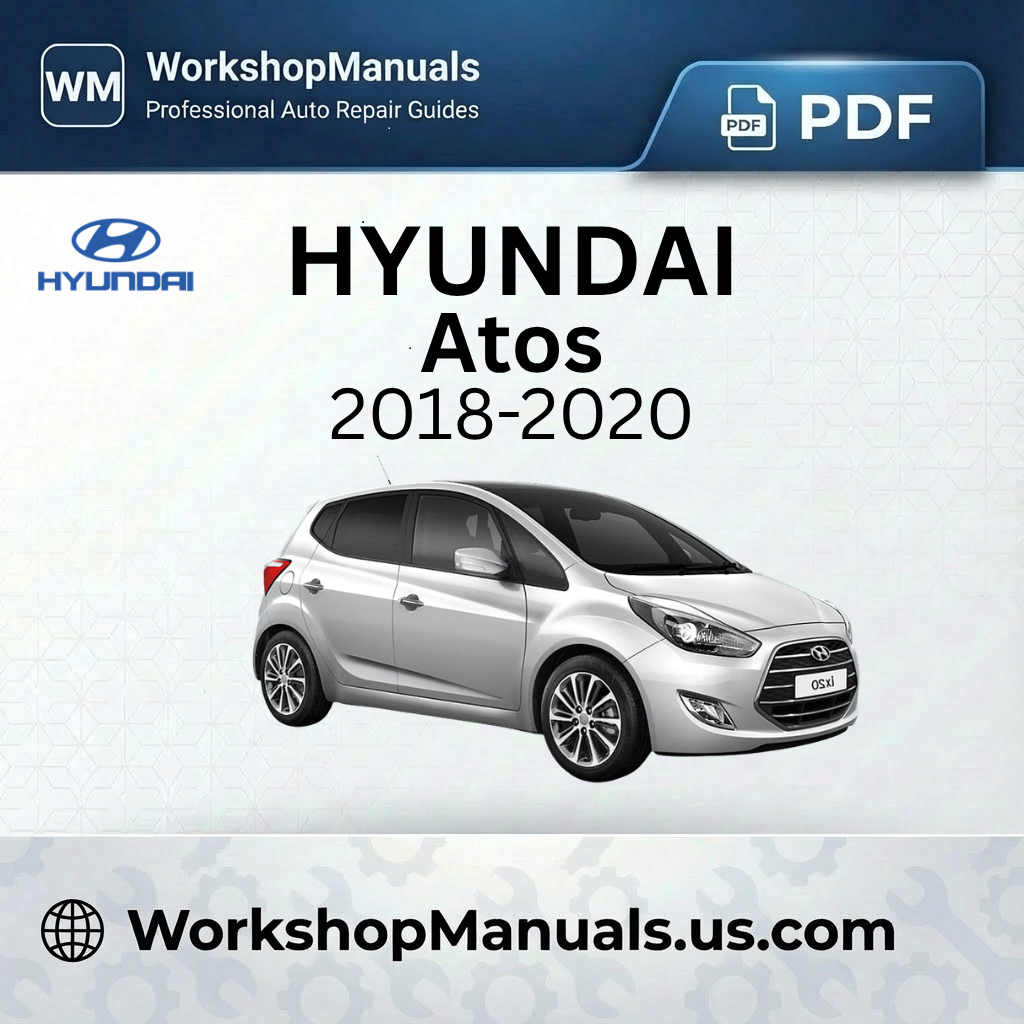 Hyundai Atos Workshop Manual 2018-2020 PDF Download
