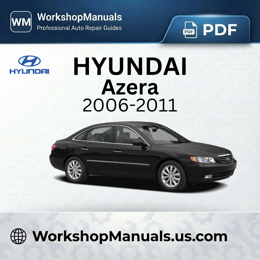 Hyundai Azera 2006-2011 Workshop Service Repair Manual