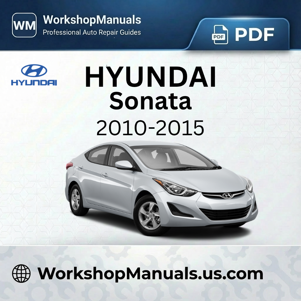 Hyundai Sonata 2010-2015 Workshop Service Repair Manual