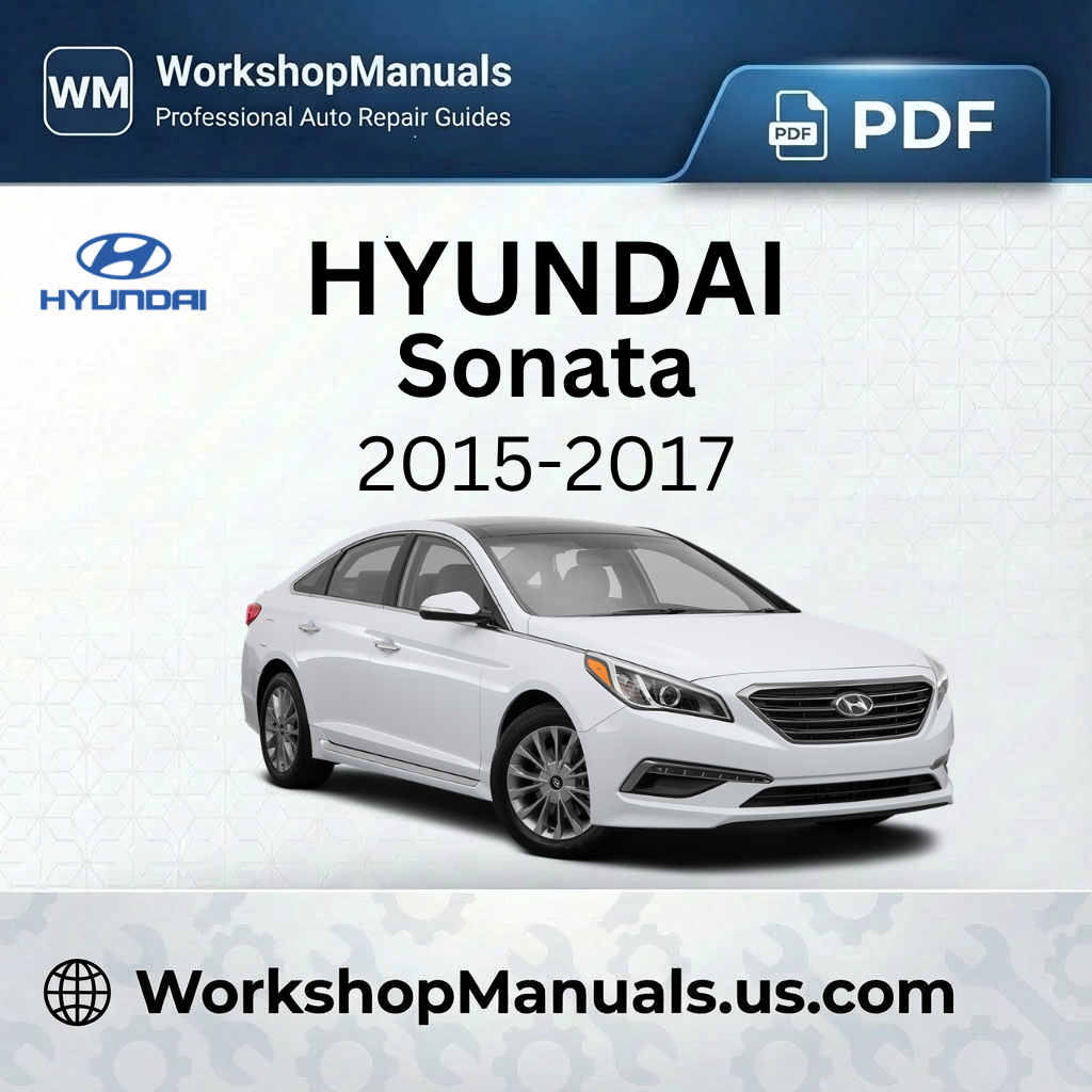 Hyundai Sonata 2015-2017 Workshop Manual PDF