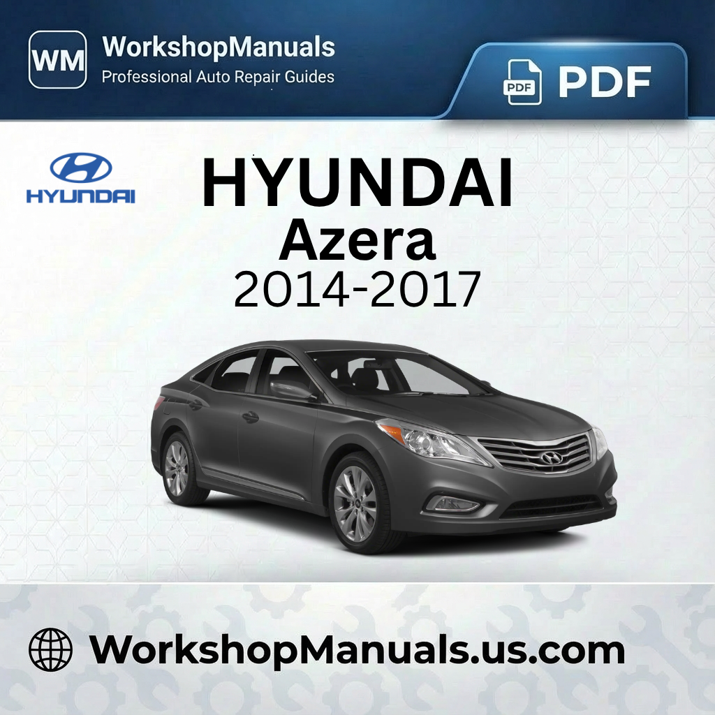 Hyundai Azera Workshop Manual 2014-2017 PDF Download