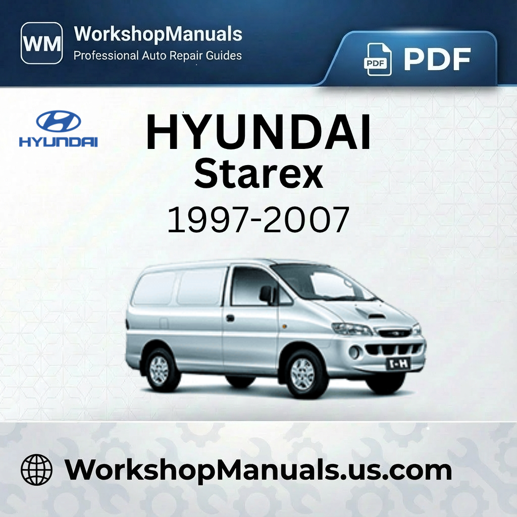Hyundai Starex 1997-2007 Workshop Service Repair Manual PDF