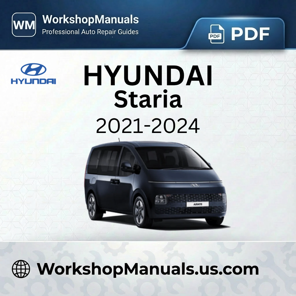 Hyundai Staria Workshop Manual 2021-2024 PDF