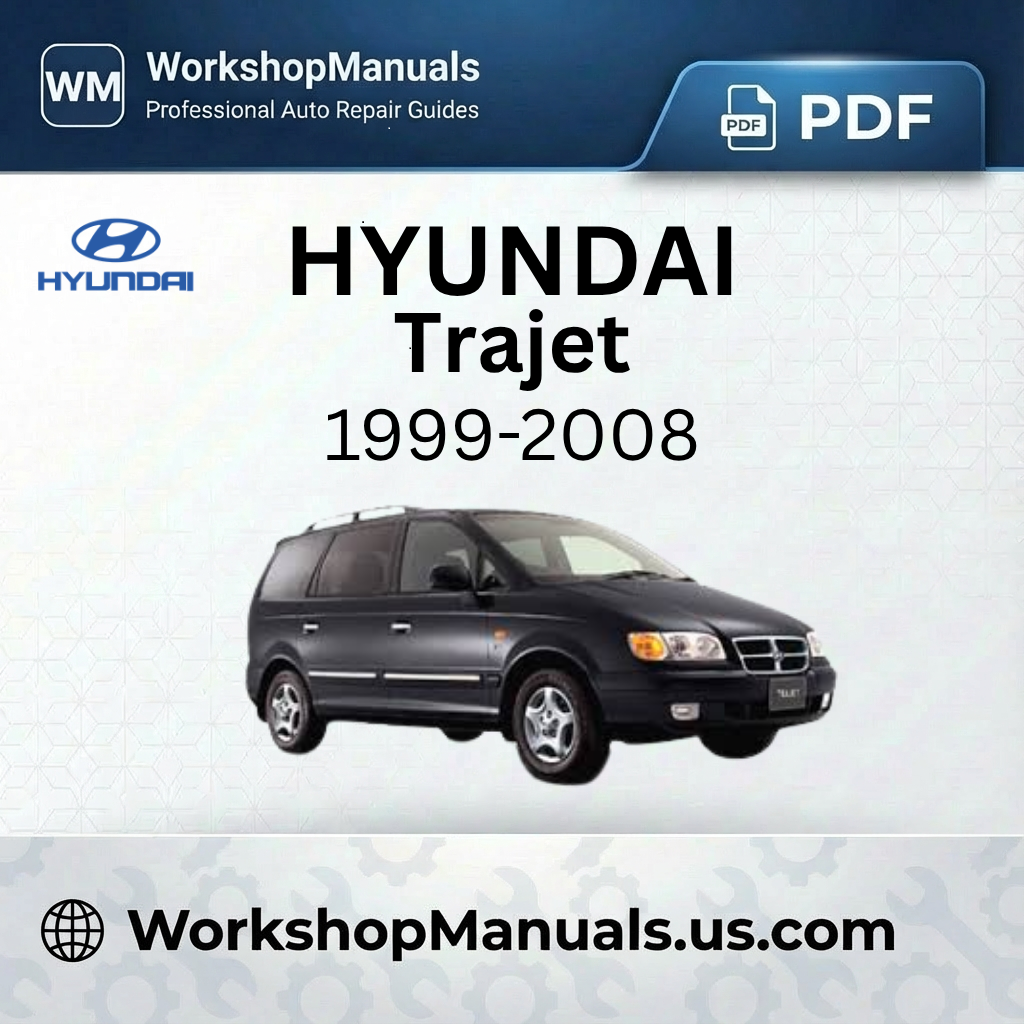 Hyundai Trajet Workshop Manual PDF (1999-2008)