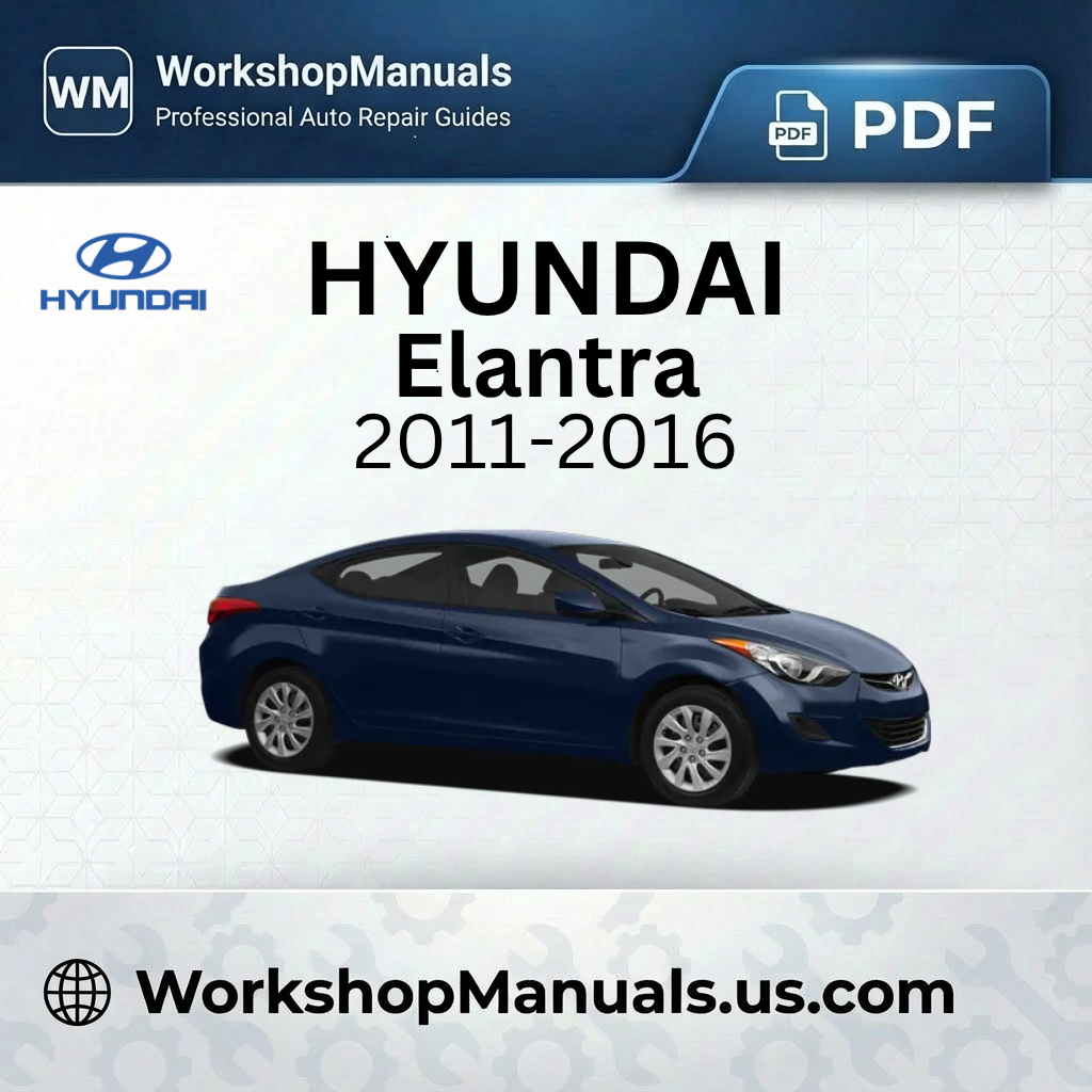 Hyundai Elantra 2011-2016 Workshop Service Repair Manual