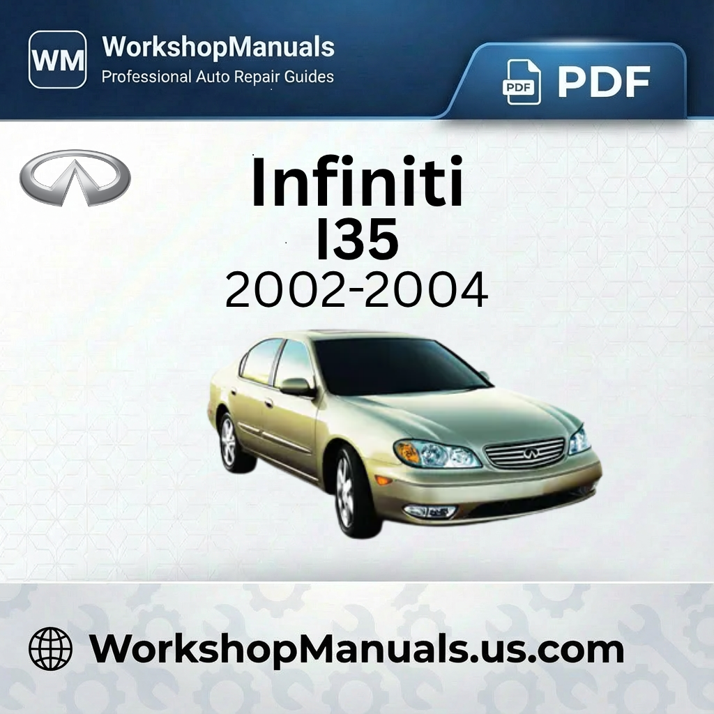 Infiniti I35 Workshop Repair Manual PDF 2002-2004