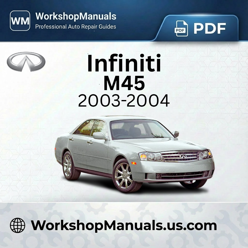 Infiniti M45 Workshop Repair Manual PDF 2003-2004