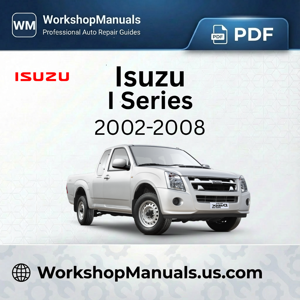 Isuzu I Series Workshop Repair Manual 2002-2008 Download PDF