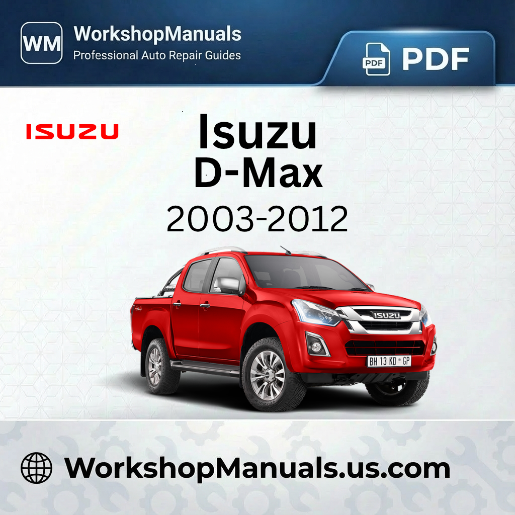Isuzu D-Max 2003-2012 Workshop Service Repair Manual PDF