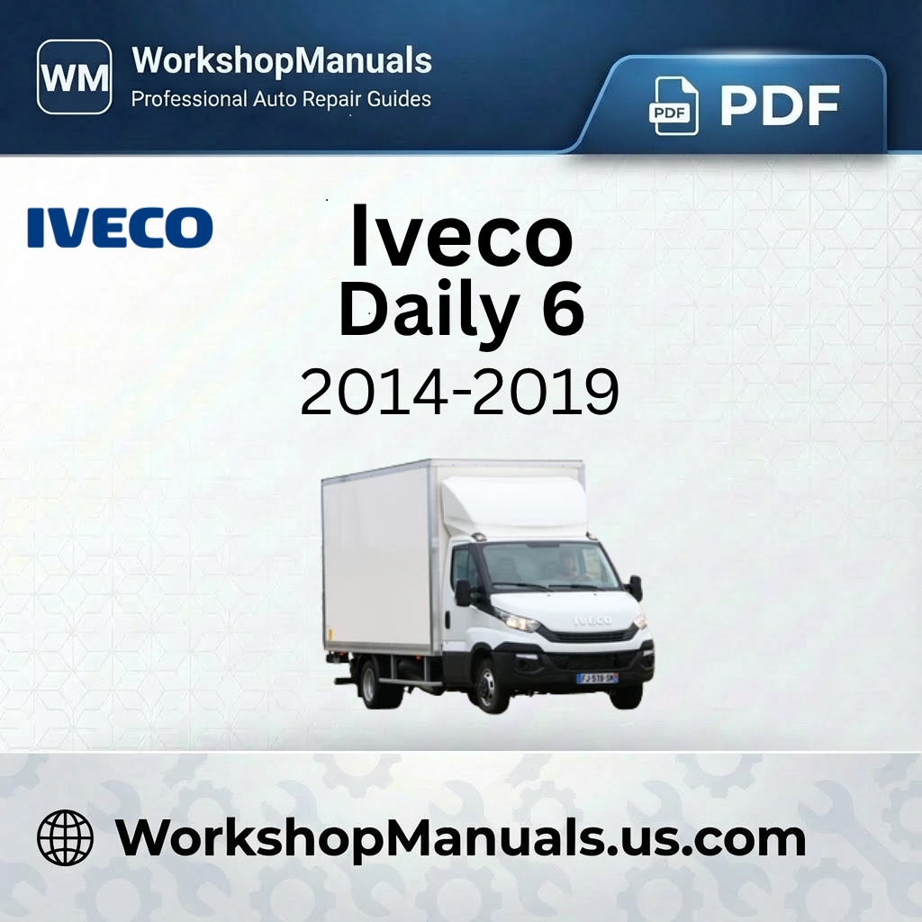 Iveco Daily 6 Workshop Repair Manual 2014-2019 Download PDF