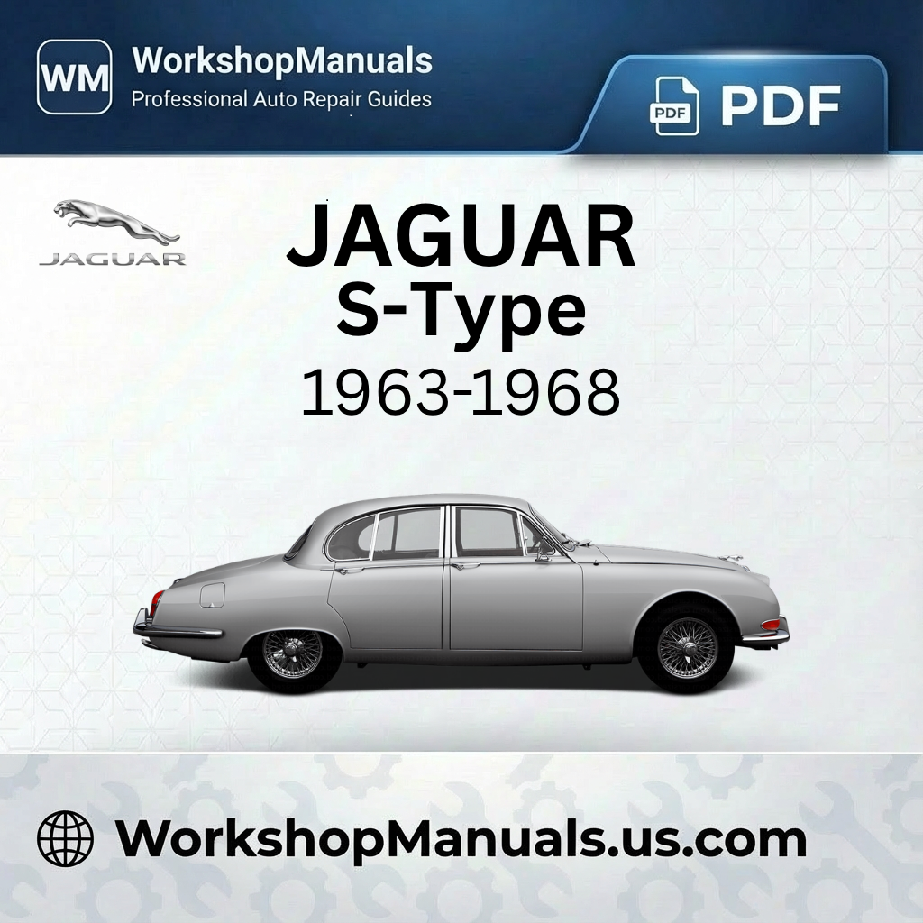 Jaguar S-Type 1963-1968 Workshop Service Repair Manual