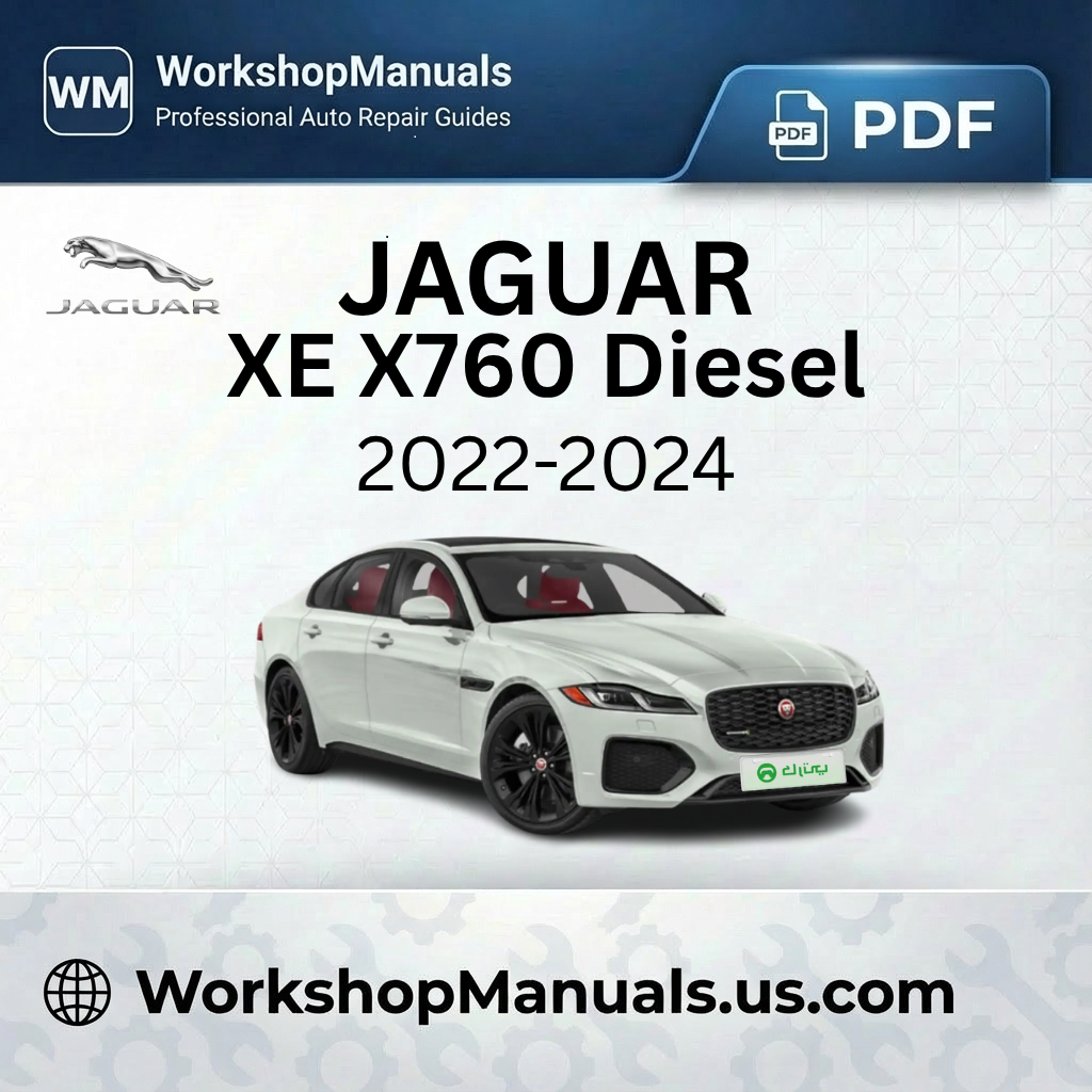 Jaguar XE X760 Diesel Workshop Repair Manual 2022-2024 Download PDF