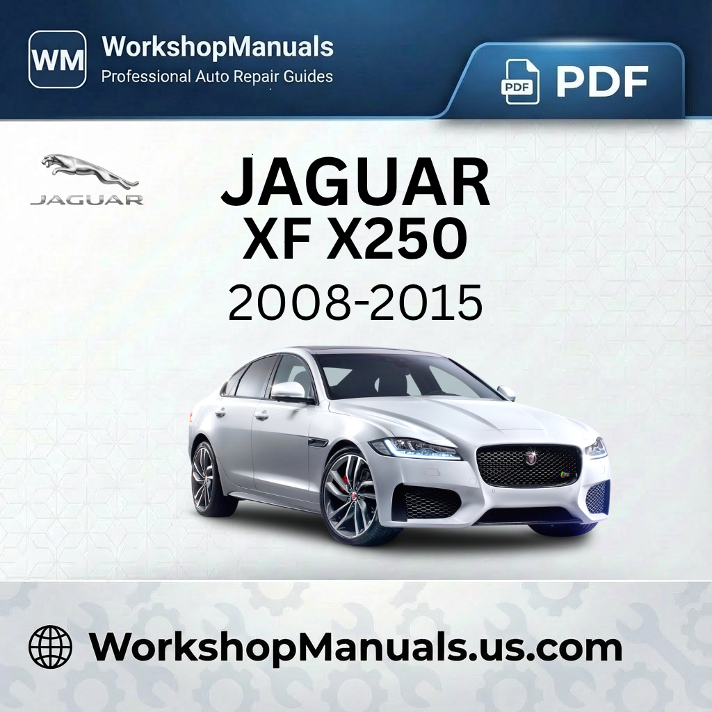 Jaguar XF X250 Workshop Service Repair Manual 2008-2015 PDF