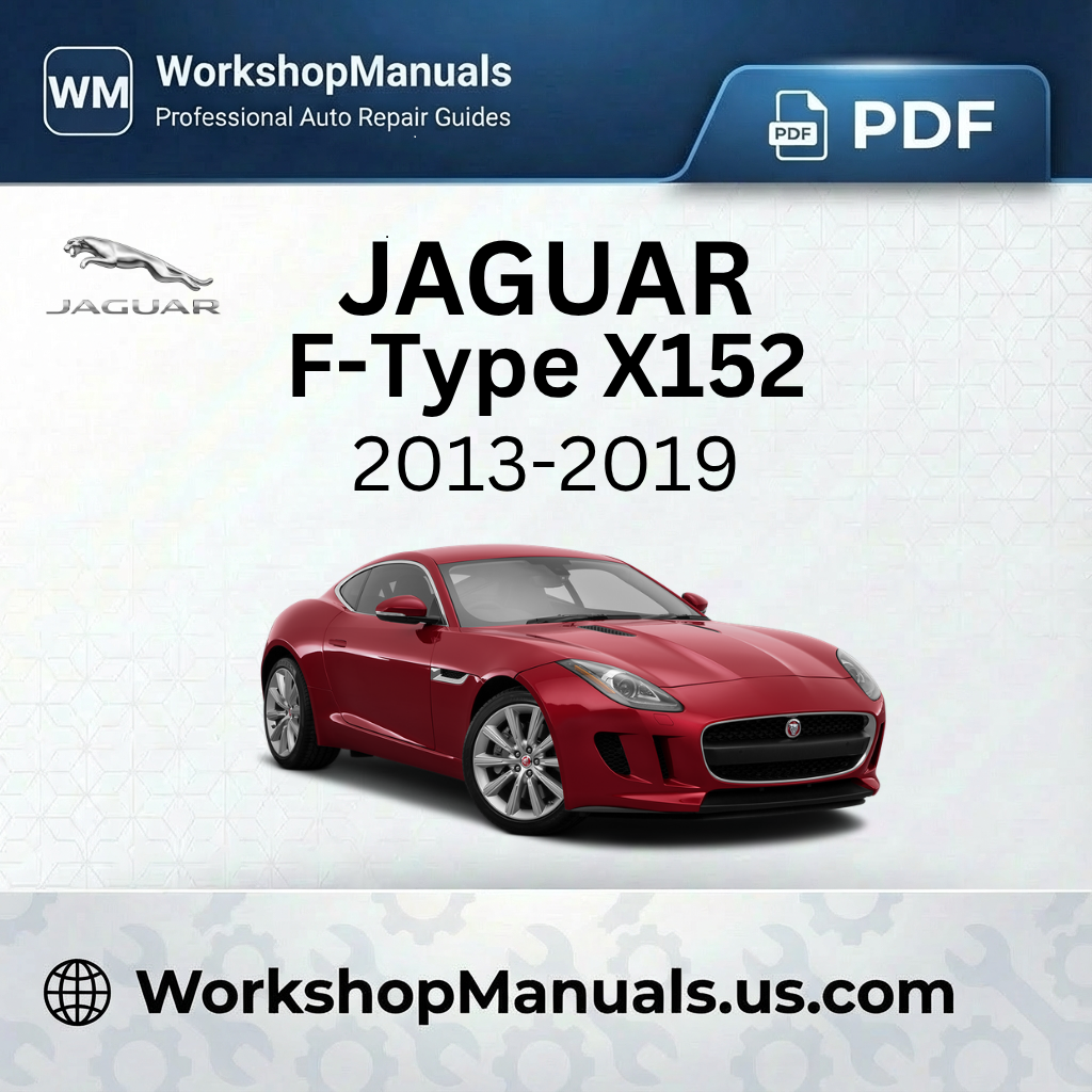 Jaguar F-Type X152 2013-2019 Workshop Service Repair Manual Download PDF