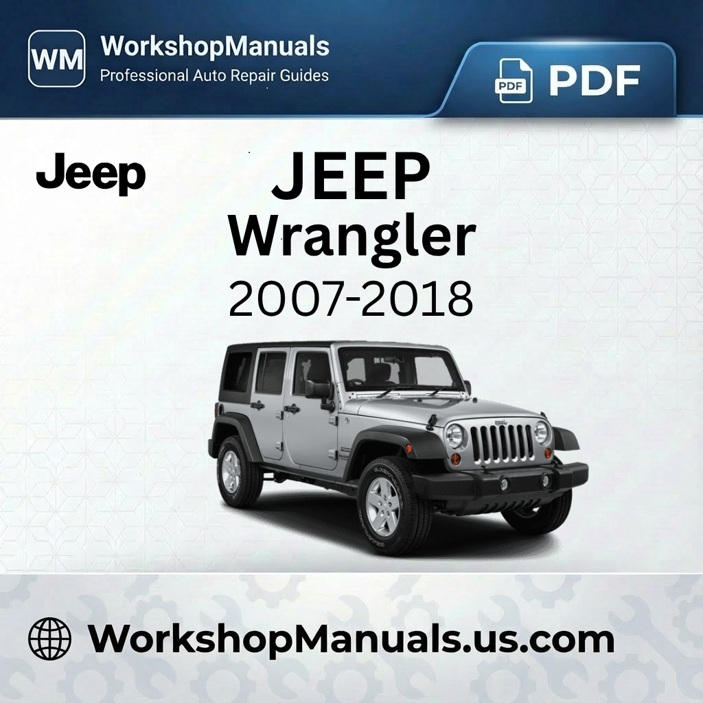 Jeep Wrangler 2007-2018 Workshop Repair Manual PDF