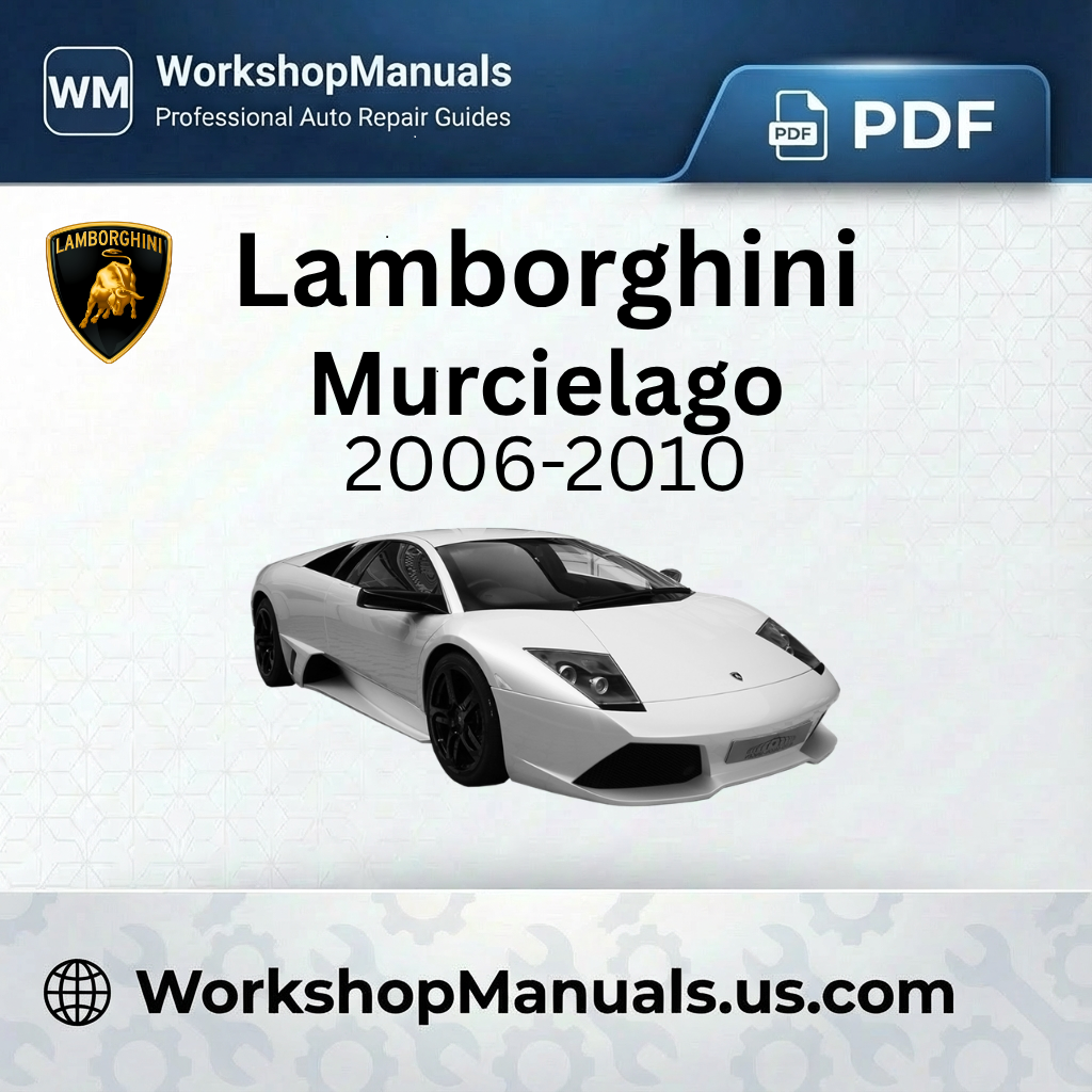 Lamborghini Murcielago 2006-2010 Workshop Repair Manual Download PDF