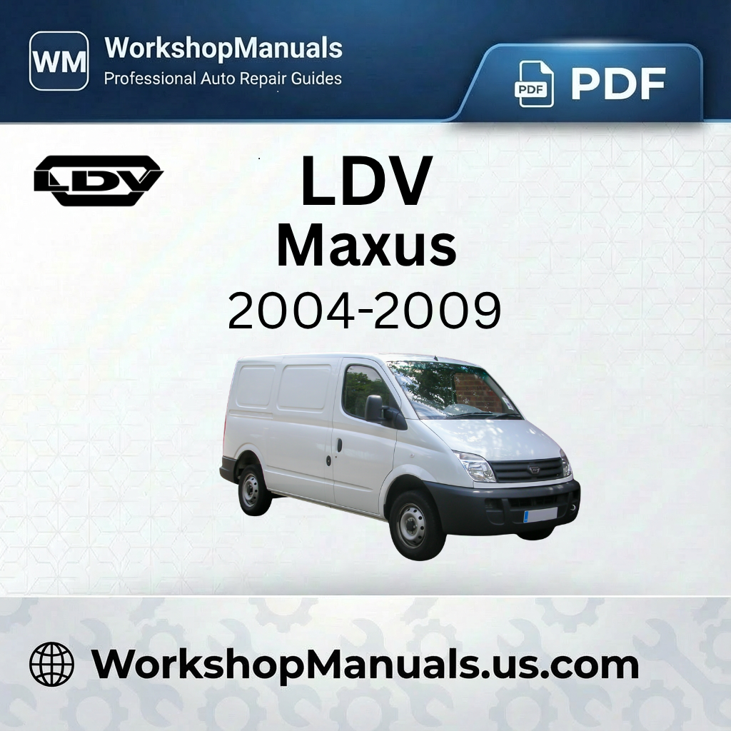 LDV Maxus Workshop Repair Manual 2004-2009 Download