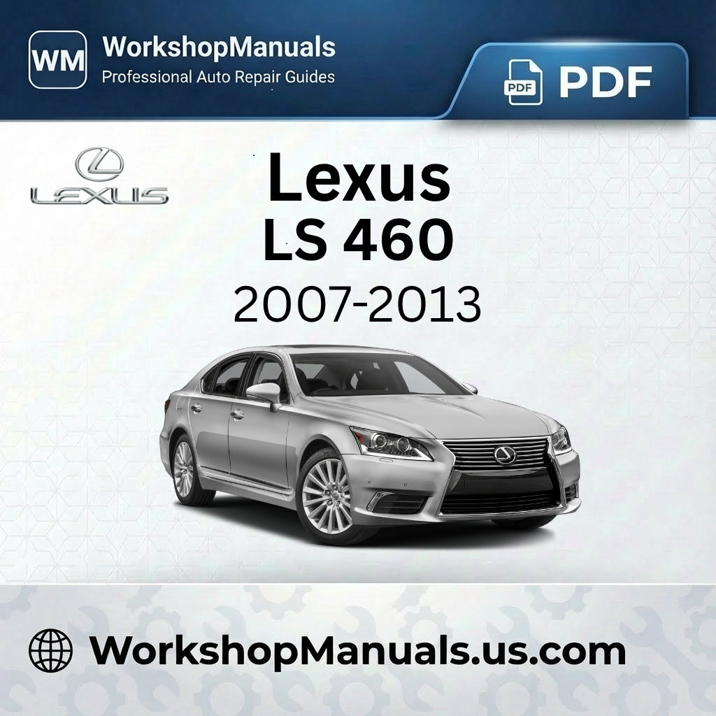Lexus LS 460 Workshop Repair Manual PDF 2007-2013