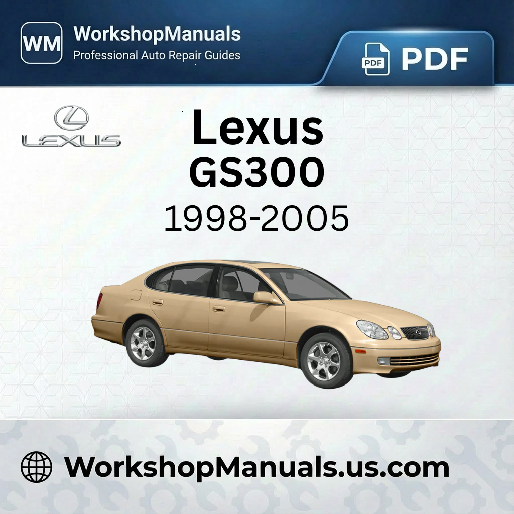Lexus GS300 Workshop Repair Manual PDF 1998-2005