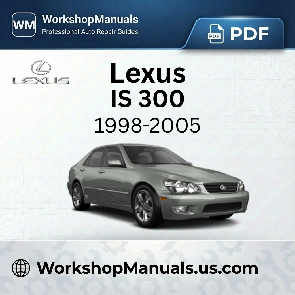 Lexus IS 300 Workshop Repair Manual PDF 1998-2005