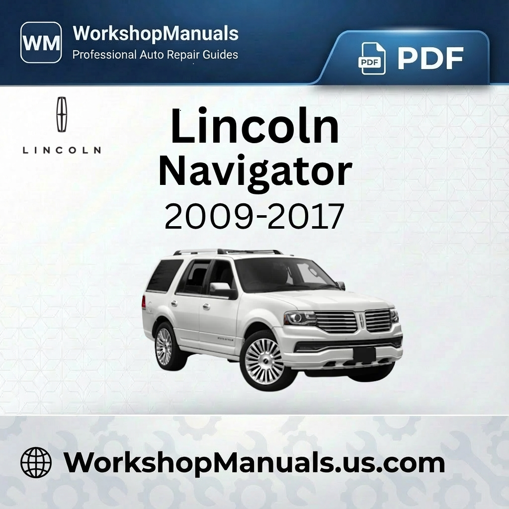 Lincoln Navigator Workshop Manual 2009-2017 PDF