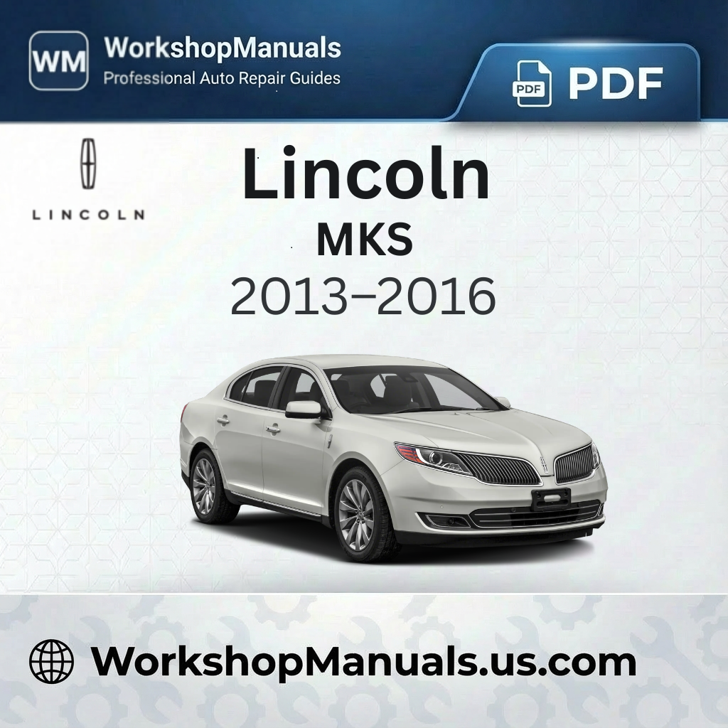 Lincoln MKS Workshop Manual 2013-2016 PDF
