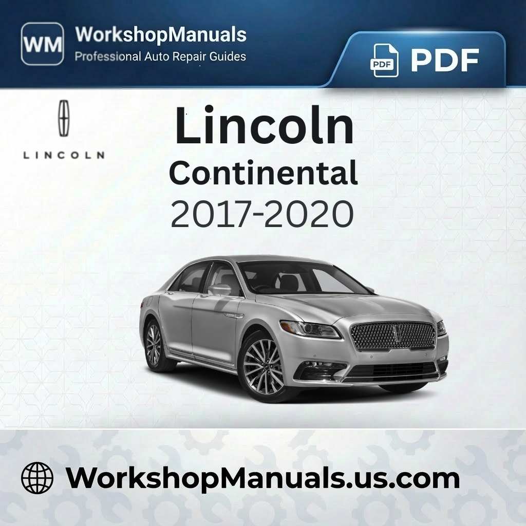 Lincoln Continental Workshop Manual 2017-2020 PDF