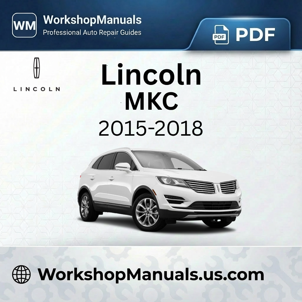 Lincoln MKC Workshop Manual 2015-2018 PDF
