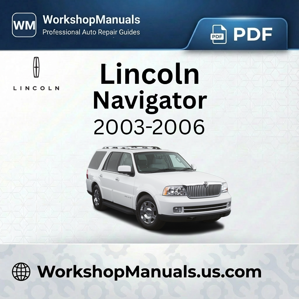 Lincoln Navigator Workshop Manual 2003-2006 PDF