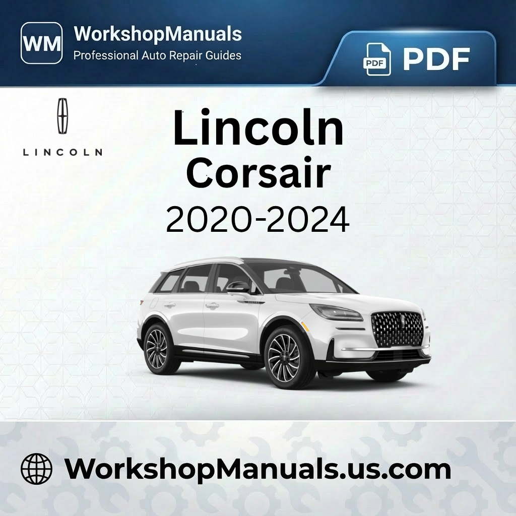 Lincoln Corsair Workshop Manual 2020-2024