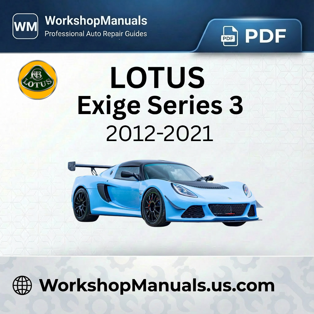 Lotus Exige Series 3 Workshop Repair Manual 2012-2021 Download PDF