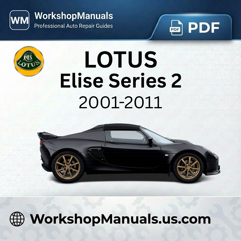 Lotus Elise Series 2 Workshop Repair Manual 2001-2011 Download PDF