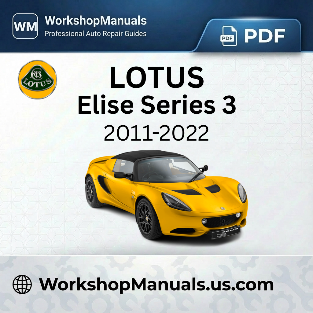 Lotus Elise Series 3 Workshop Repair Manual 2011-2022 Download PDF