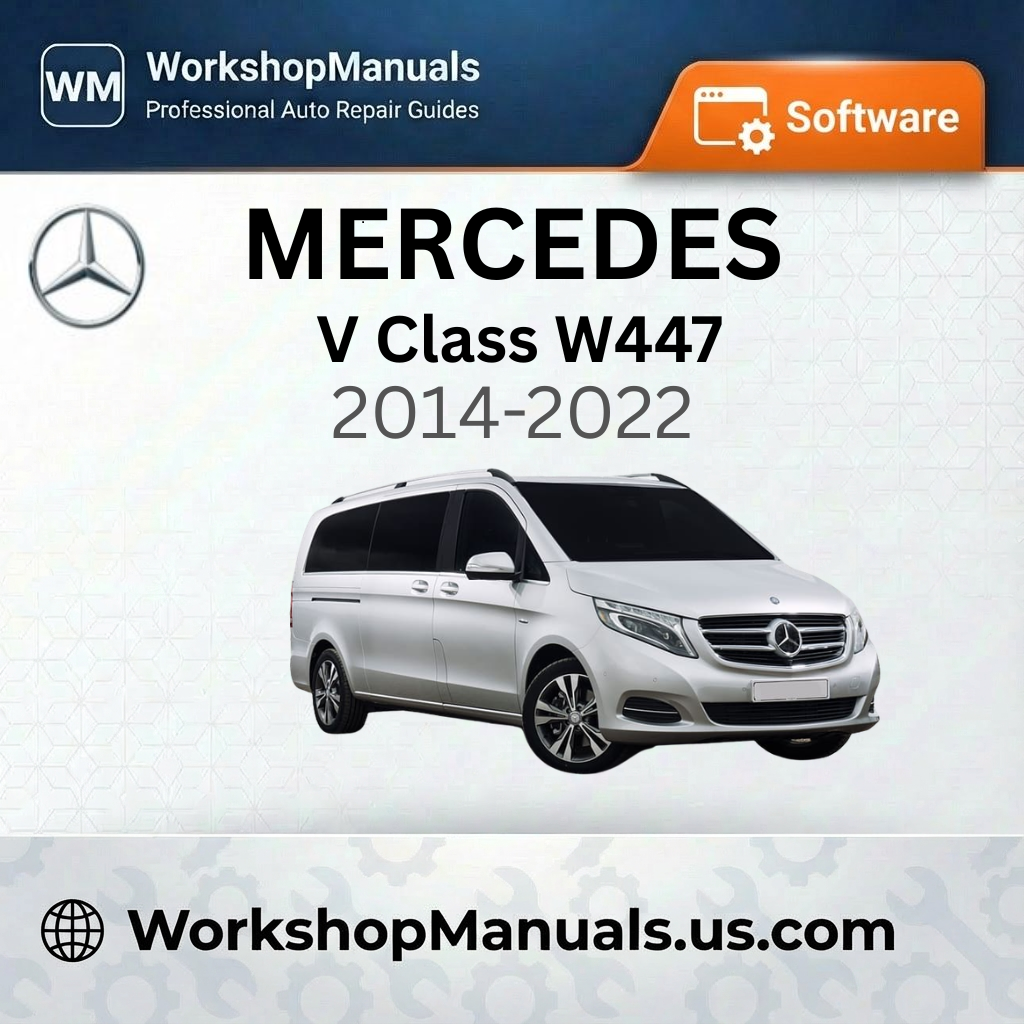 Mercedes V Class W447 Workshop Manual Software 2014-2022