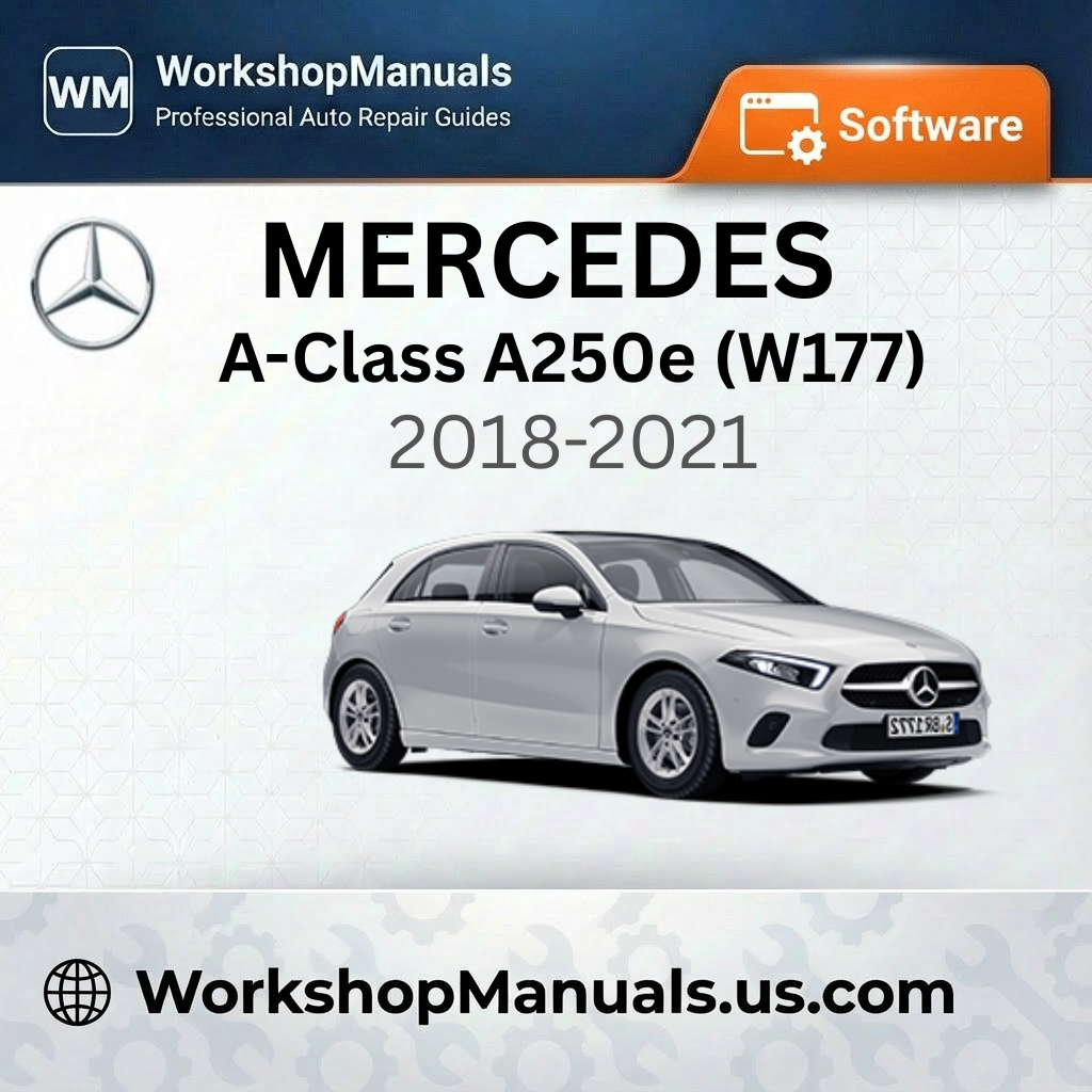 Mercedes A-Class A250e (W177) Workshop Manual Software 2018-2021