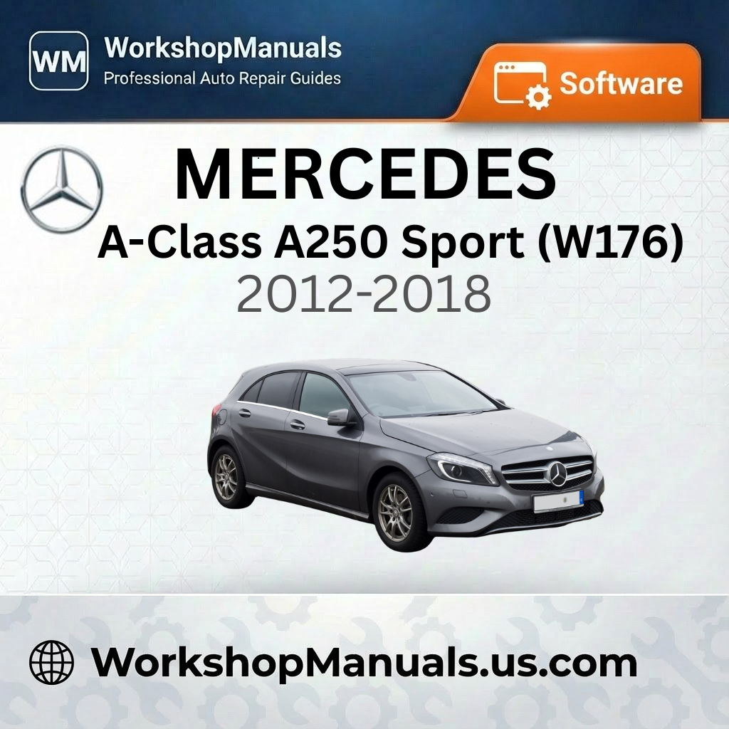 Mercedes A-Class A250 Sport (W176) 2012-2018 Workshop Manual Software