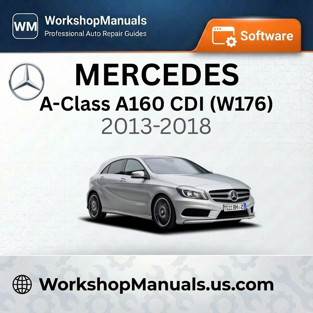 Mercedes A-Class A160 CDI (W176) 2013-2018 Workshop Manual Software