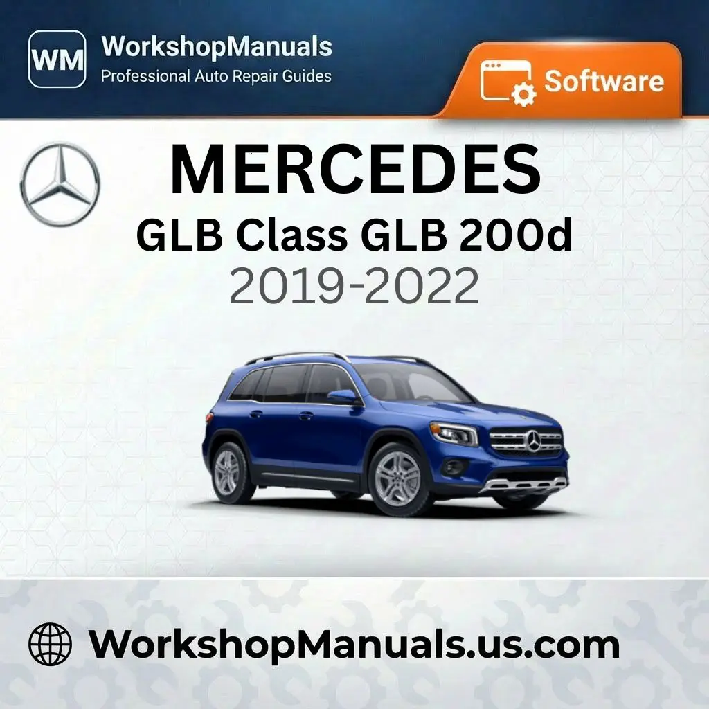 Mercedes GLB Class GLB 200d 2019-2022 Workshop Manual Software